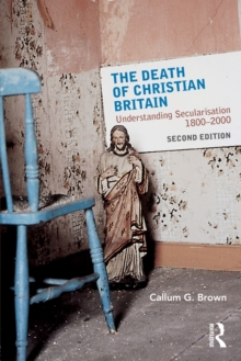 The Death of Christian Britain : Understanding Secularisation, 1800-2000, Paperback The Death of Christian Britain : Understanding Secularisation, 1800-2000, Paperback