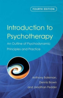 Introduction to Psychotherapy : An Outline of Psychodynamic Principles and Practice, Paperback Book Introduction to Psychotherapy : An Outline of Psychodynamic Principles and Practice, Paperback Book