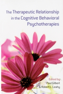 The Therapeutic Relationship in the Cognitive Behavioral Psychotherapies, Paperback The Therapeutic Relationship in the Cognitive Behavioral Psychotherapies, Paperback