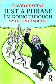 Just a Phrase I'm Going Through : My Life in Language, Paperback Book Just a Phrase I'm Going Through : My Life in Language, Paperback Book