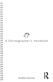 A Choreographer's Handbook, Paperback A Choreographer's Handbook, Paperback