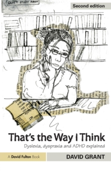That's the Way I Think : Dyslexia, Dyspraxia and ADHD Explained, Paperback Book That's the Way I Think : Dyslexia, Dyspraxia and ADHD Explained, Paperback Book