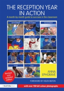 The Reception Year in Action : A Month-by-Month Guide to Success in the Classroom, Paperback Book The Reception Year in Action : A Month-by-Month Guide to Success in the Classroom, Paperback Book