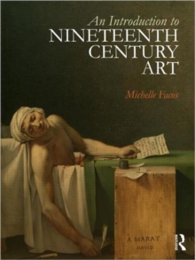 An Introduction to Nineteenth Century Art : Artists and the Challenge of Modernity, Paperback Book An Introduction to Nineteenth Century Art : Artists and the Challenge of Modernity, Paperback Book