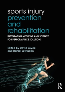 Sports Injury Prevention and Rehabilitation : Integrating Medicine and Science for Performance Solutions, Paperback Book Sports Injury Prevention and Rehabilitation : Integrating Medicine and Science for Performance Solutions, Paperback Book