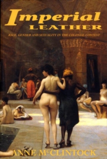 Imperial Leather : Race, Gender, and Sexuality in the Colonial Contest, Paperback Book Imperial Leather : Race, Gender, and Sexuality in the Colonial Contest, Paperback Book