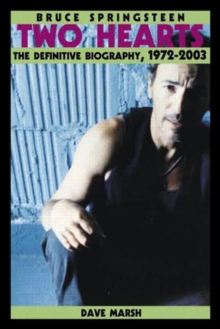Bruce Springsteen : Two Hearts, the Story, Paperback Book Bruce Springsteen : Two Hearts, the Story, Paperback Book