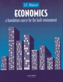 Economics : A Foundation Course for the Built Environment, Paperback Book Economics : A Foundation Course for the Built Environment, Paperback Book