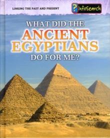 What Did the Ancient Egyptians Do for Me?, Hardback Book What Did the Ancient Egyptians Do for Me?, Hardback Book