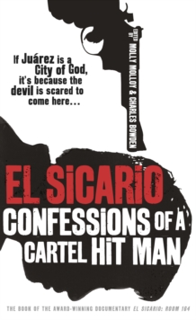El Sicario : Confessions of a Cartel Hit Man, Paperback El Sicario : Confessions of a Cartel Hit Man, Paperback