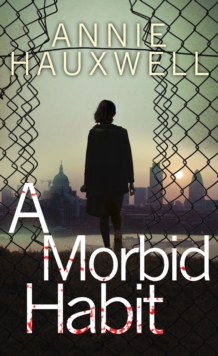 A Morbid Habit, Hardback Book A Morbid Habit, Hardback Book