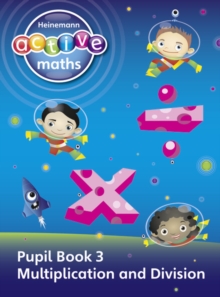 Heinemann Active Maths - First Level - Exploring Number - Pupil Book 3 - Multiplication and Division, Paperback Book Heinemann Active Maths - First Level - Exploring Number - Pupil Book 3 - Multiplication and Division, Paperback Book