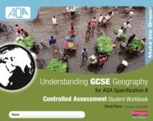 Understanding GCSE Geography AQA A Controlled Assessment Workbook, Spiral bound Understanding GCSE Geography AQA A Controlled Assessment Workbook, Spiral bound