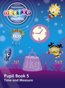 Heinemann Active Maths - First Level - Beyond Number - Pupil Book 5 - Time and Measure, Paperback Book Heinemann Active Maths - First Level - Beyond Number - Pupil Book 5 - Time and Measure, Paperback Book