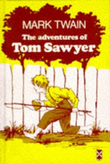The Adventures of Tom Sawyer, Hardback The Adventures of Tom Sawyer, Hardback