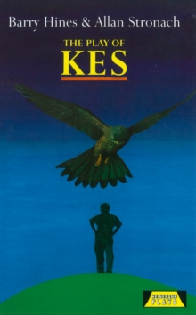 The Play of "Kes", Hardback Book The Play of "Kes", Hardback Book