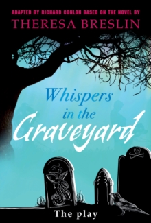 Whispers in the Graveyard Heinemann Plays : The Play, Hardback Book Whispers in the Graveyard Heinemann Plays : The Play, Hardback Book