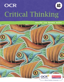 OCR A Level Critical Thinking Student Book (AS), Mixed media product Book OCR A Level Critical Thinking Student Book (AS), Mixed media product Book