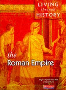 Living Through History: Core Book. Roman Empire, Paperback Book Living Through History: Core Book. Roman Empire, Paperback Book