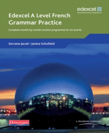 Edexcel a Level French : Complete Month-by-Month Revision Programme for AS and A2 Grammar Practice Book, Paperback Book Edexcel a Level French : Complete Month-by-Month Revision Programme for AS and A2 Grammar Practice Book, Paperback Book