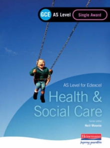 GCE AS Level Health and Social Care Single Award Book (for Edexcel), Paperback GCE AS Level Health and Social Care Single Award Book (for Edexcel), Paperback