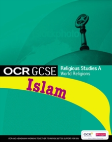 GCSE OCR Religious Studies A: Islam : Student Book, Paperback GCSE OCR Religious Studies A: Islam : Student Book, Paperback