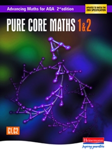Advancing Maths for AQA: Pure Core 1 & 2 (C1 & C2), Paperback Book Advancing Maths for AQA: Pure Core 1 & 2 (C1 & C2), Paperback Book