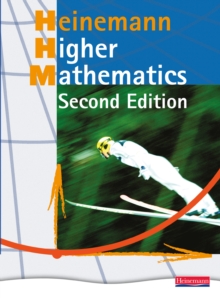 Heinemann Higher Mathematics Student Book : Fully Updated Bestseller for the Best Route to Success in Higher Mathematics, Paperback Heinemann Higher Mathematics Student Book : Fully Updated Bestseller for the Best Route to Success in Higher Mathematics, Paperback