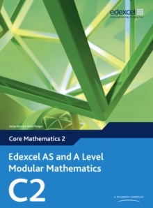Edexcel AS and A Level Modular Mathematics Core Mathematics 2 C2, Mixed media product Book Edexcel AS and A Level Modular Mathematics Core Mathematics 2 C2, Mixed media product Book