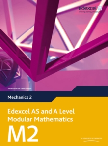 Edexcel AS and A Level Modular Mathematics Mechanics 2 M2, Mixed media product Book Edexcel AS and A Level Modular Mathematics Mechanics 2 M2, Mixed media product Book
