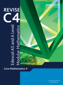 REVISE Edexcel AS and A Level Modular Mathematics Core Mathematics 4, Paperback Book REVISE Edexcel AS and A Level Modular Mathematics Core Mathematics 4, Paperback Book