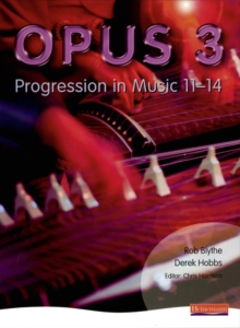 Opus: Student Book 3 : Progression in Music 11-14, Paperback Opus: Student Book 3 : Progression in Music 11-14, Paperback