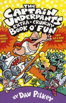 The Captain Underpants' Extra-Crunchy Book O'Fun!, Paperback Book The Captain Underpants' Extra-Crunchy Book O'Fun!, Paperback Book