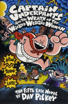Captain Underpants and the Wrath of the Wicked Wedgie Woman, Paperback Book Captain Underpants and the Wrath of the Wicked Wedgie Woman, Paperback Book