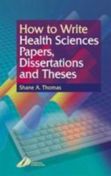 How to Write Health Sciences Papers, Dissertations and Theses, Paperback Book How to Write Health Sciences Papers, Dissertations and Theses, Paperback Book
