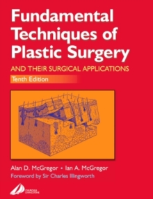 Fundamental Techniques of Plastic Surgery : and Their Surgical Applications, Paperback Fundamental Techniques of Plastic Surgery : and Their Surgical Applications, Paperback