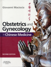 Obstetrics and Gynecology in Chinese Medicine, Hardback Book Obstetrics and Gynecology in Chinese Medicine, Hardback Book