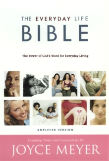 The Everyday Life Bible : Containing the Amplified Old Testament and the Amplified New Testament, Hardback Book The Everyday Life Bible : Containing the Amplified Old Testament and the Amplified New Testament, Hardback Book