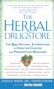 The Herbal Drugstore : The Best Natural Alternatives to over-the-Counter and Prescription Medicines, Paperback Book The Herbal Drugstore : The Best Natural Alternatives to over-the-Counter and Prescription Medicines, Paperback Book