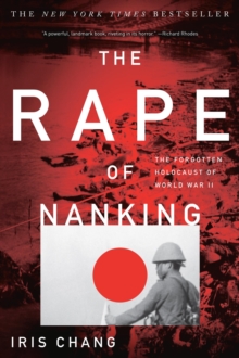 The Rape of Nanking : The Forgotten Holocaust of World War II, Paperback Book The Rape of Nanking : The Forgotten Holocaust of World War II, Paperback Book