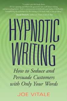 Hypnotic Writing : How to Seduce and Persuade Customers with Only Your Words, Paperback Book Hypnotic Writing : How to Seduce and Persuade Customers with Only Your Words, Paperback Book
