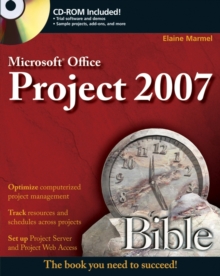 Microsoft Project 2007 Bible, Paperback Microsoft Project 2007 Bible, Paperback