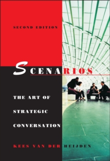 Scenarios - the Art of Strategic Conversation 2E, Hardback Book Scenarios - the Art of Strategic Conversation 2E, Hardback Book