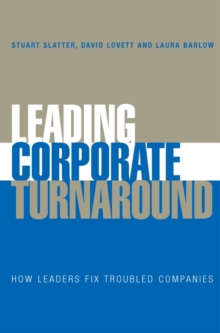 Leading Corporate Turnaround : How Practitioners Provide Leadership, Hardback Book Leading Corporate Turnaround : How Practitioners Provide Leadership, Hardback Book