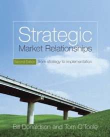 Strategic Market Relationships : From Strategy to Implementation, Paperback Book Strategic Market Relationships : From Strategy to Implementation, Paperback Book