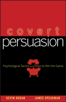 Covert Persuasion : Psychological Tactics and Tricks to Win the Game, Hardback Book Covert Persuasion : Psychological Tactics and Tricks to Win the Game, Hardback Book