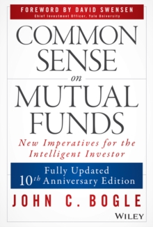 Common Sense on Mutual Funds : New Imperatives for the Intelligent Investor, Hardback Book Common Sense on Mutual Funds : New Imperatives for the Intelligent Investor, Hardback Book
