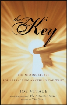 The Key : The Missing Secret for Attracting Anything You Want, Hardback Book The Key : The Missing Secret for Attracting Anything You Want, Hardback Book