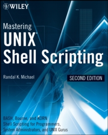 Mastering Unix Shell Scripting : Bash, Bourne, and Korn Shell Scripting for Programmers, System Administrators, and UNIX Gurus, Paperback Book Mastering Unix Shell Scripting : Bash, Bourne, and Korn Shell Scripting for Programmers, System Administrators, and UNIX Gurus, Paperback Book