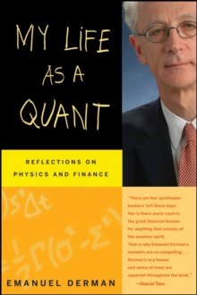 My Life as a Quant : Reflections on Physics and Finance, Paperback Book My Life as a Quant : Reflections on Physics and Finance, Paperback Book